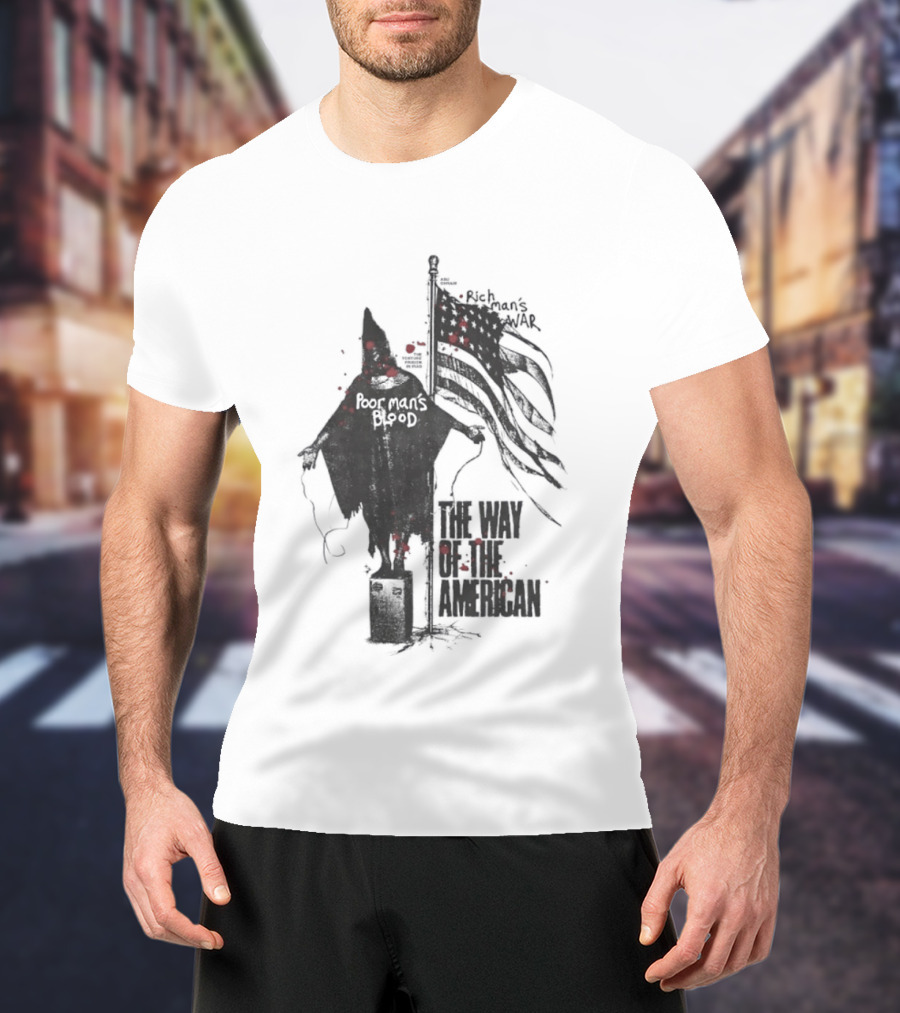 Poor Man's Blood The Way Of The American T-Shirt