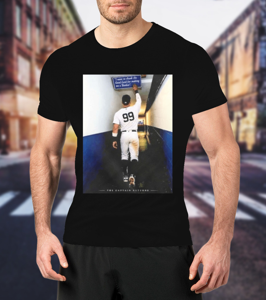 Aaron Judge 99 The Captain Returns New York Yankees Thank The Good Lord T-Shirt