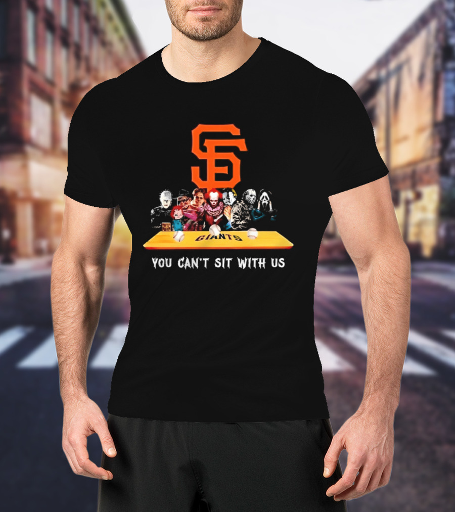 SF Giants Horror Movie Characters You Can't Sit With Us T-Shirt