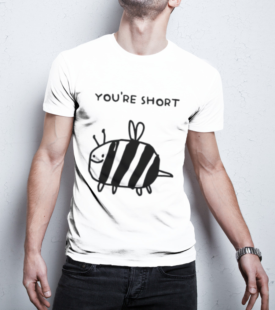 You're Short Bumblebee Animal Cute Cartoon Drawing T-Shirt