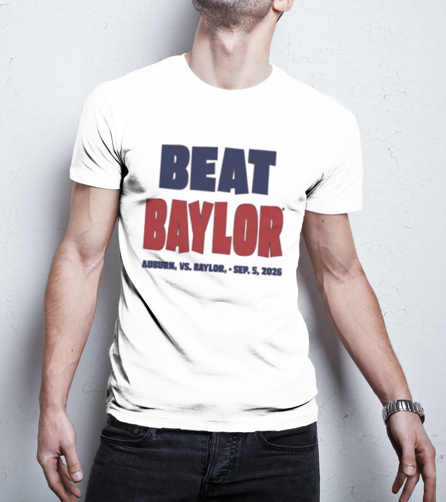 Beat Baylor Auburn Sep 5 2026 T-Shirt
