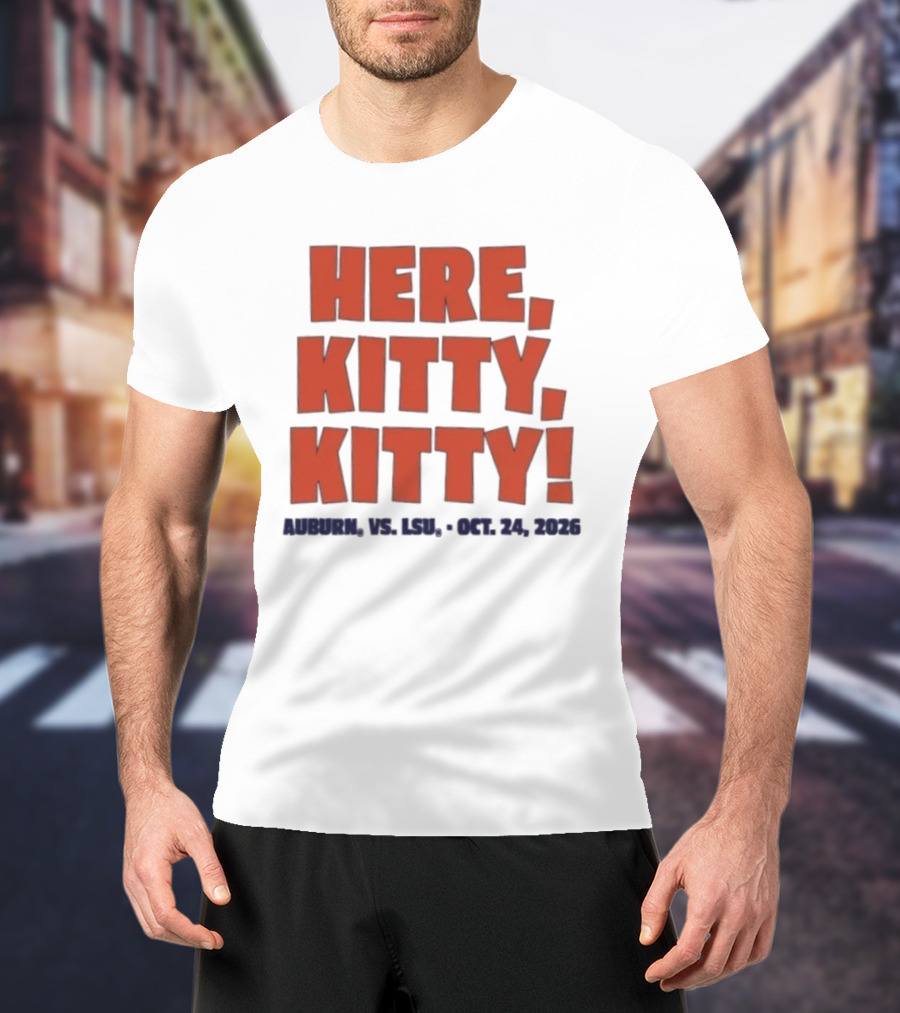 Auburn Vs LSU Here Kitty Kitty Oct 24 2026 T-Shirt