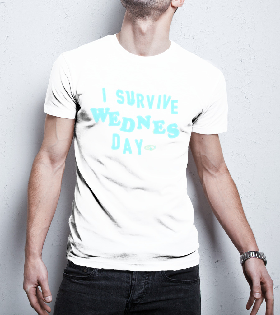 I Survive Wednesday T-Shirt