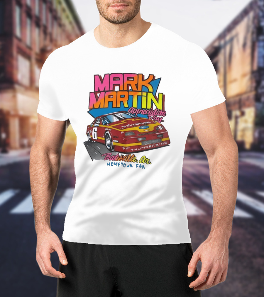 Mark Martin Appreciation Day Batesville AR Hometown Fan Thunderbird Car T-Shirt