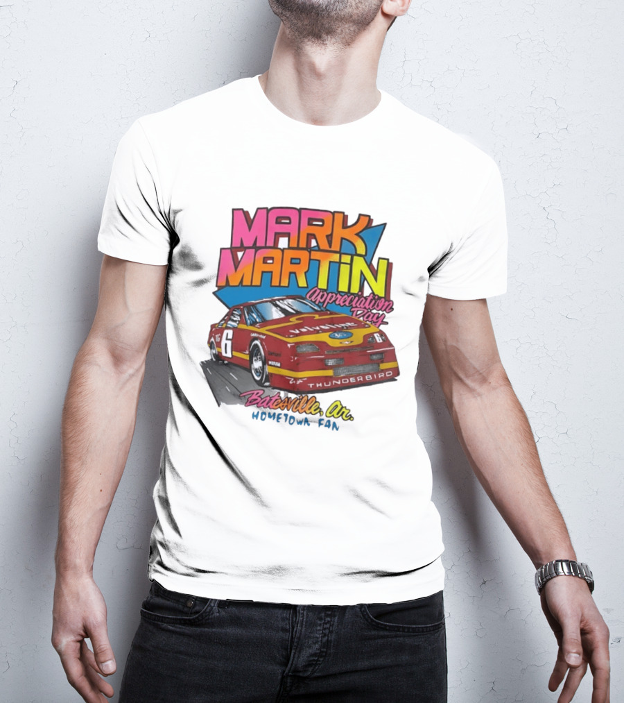 Mark Martin Appreciation Day Batesville AR Hometown Fan Thunderbird Car T-Shirt