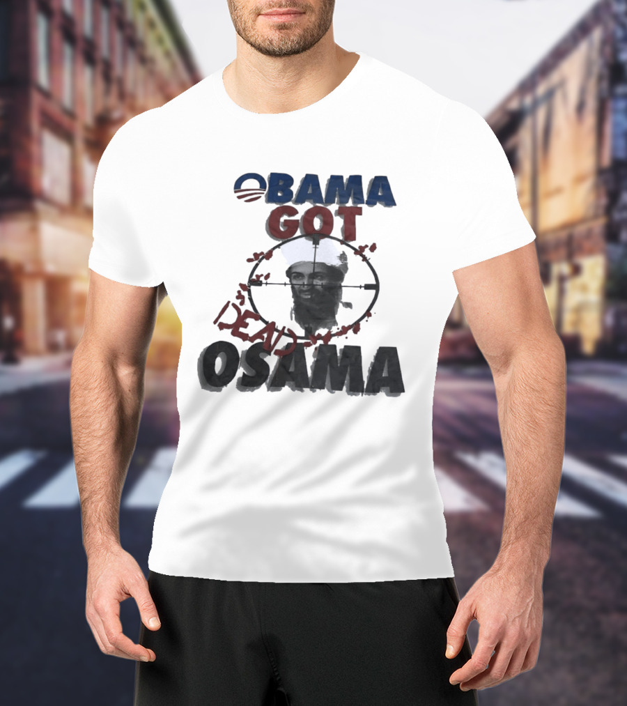 Obama Got Osama Dead Historical Political Event T-Shirt