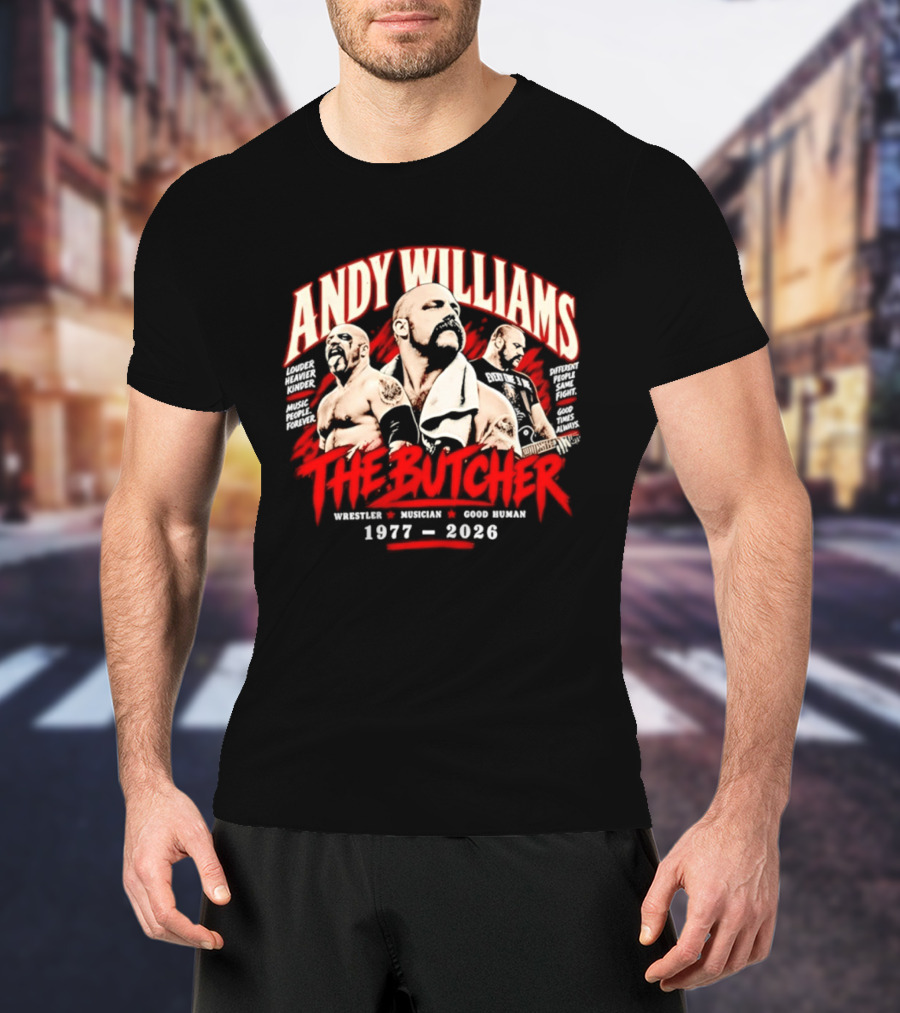 Andy Williams The Butcher Wrestler Musician Good Human 1977 2026 T-Shirt