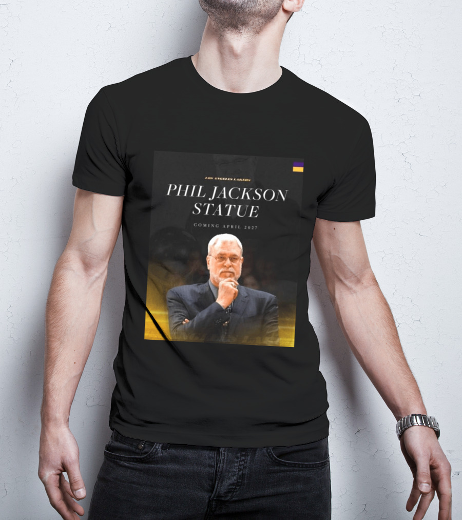 Los Angeles Lakers Phil Jackson Statue Announcement April 2027 T-Shirt