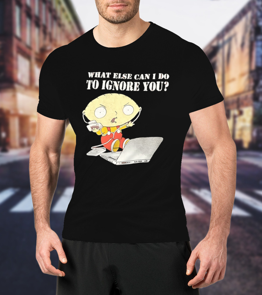 Stewie Griffin What Else Can I Do To Ignore You Laptop Headphones T-Shirt