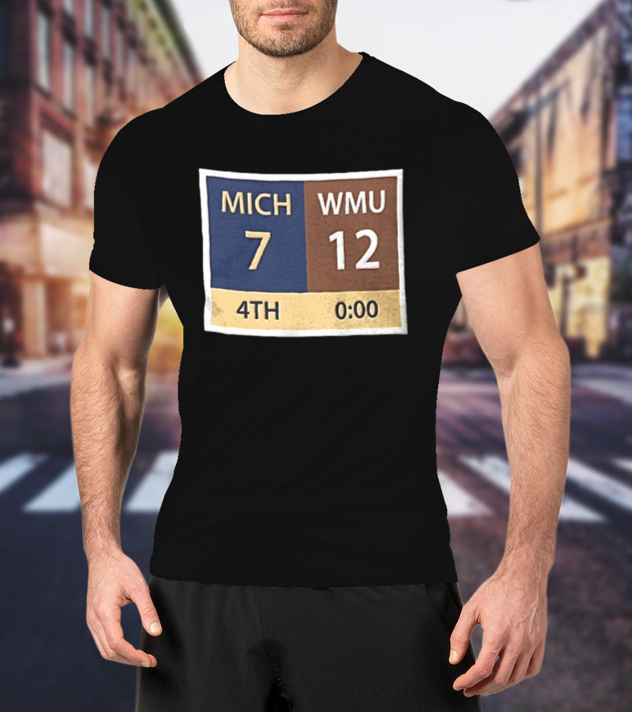 Michigan 7 WMU 12 4th Quarter Scoreboard T-Shirt
