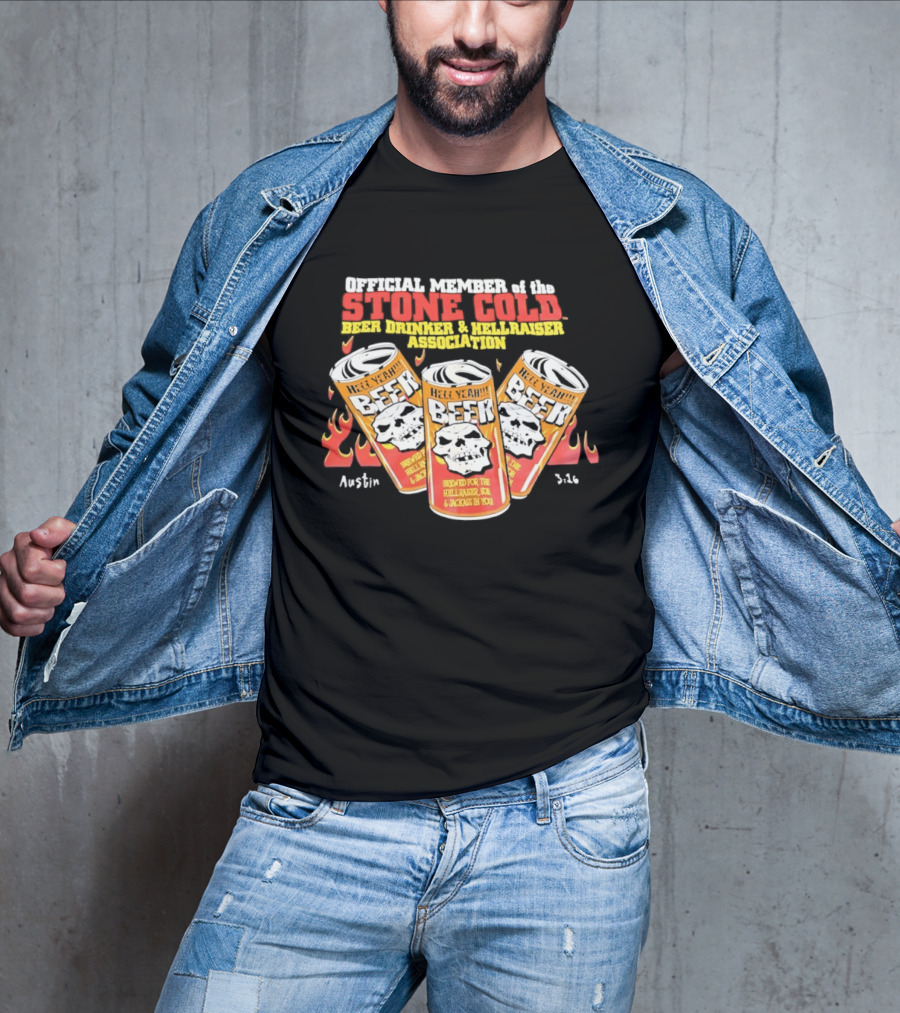 Official Member Stone Cold Steve Austin Beer Drinker Hellraiser Association Brewed For Hellraiser Sob Jackass T-Shirt