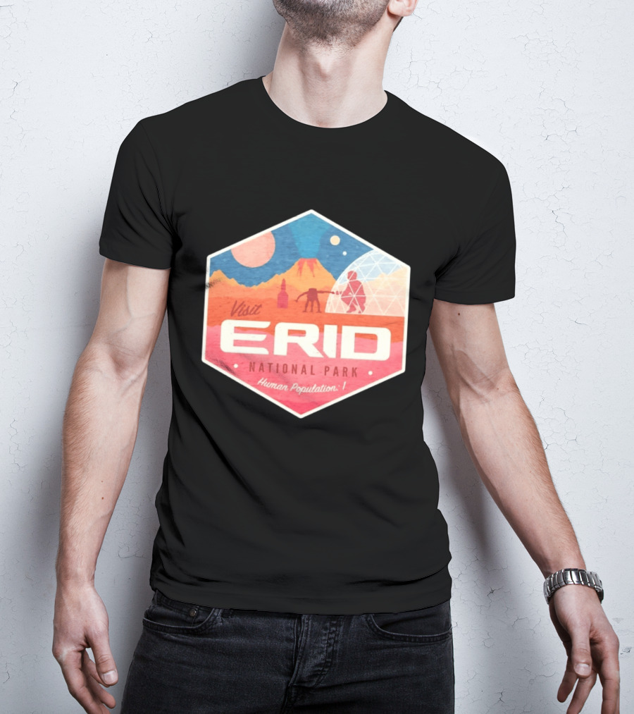 Visit Erid National Park Human Population 1 Space Exploration Mars Adventure T-Shirt