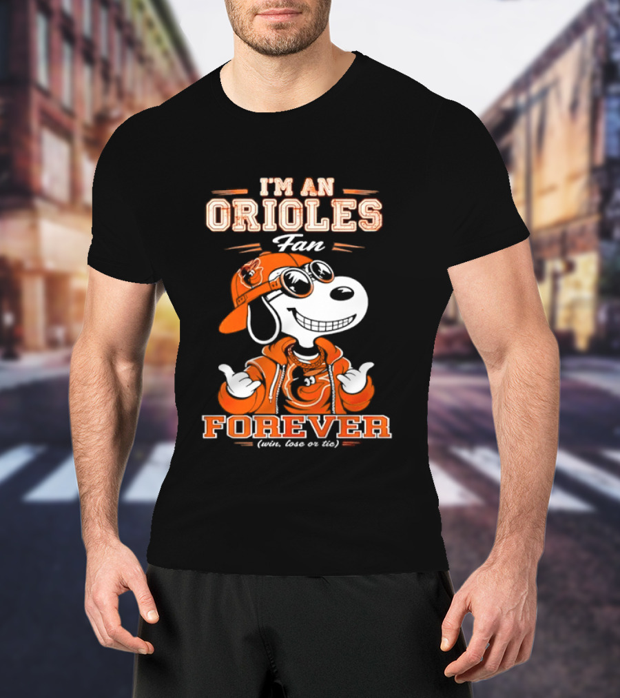 Snoopy I'm An Orioles Fan Forever Win Lose Or Tie T-Shirt