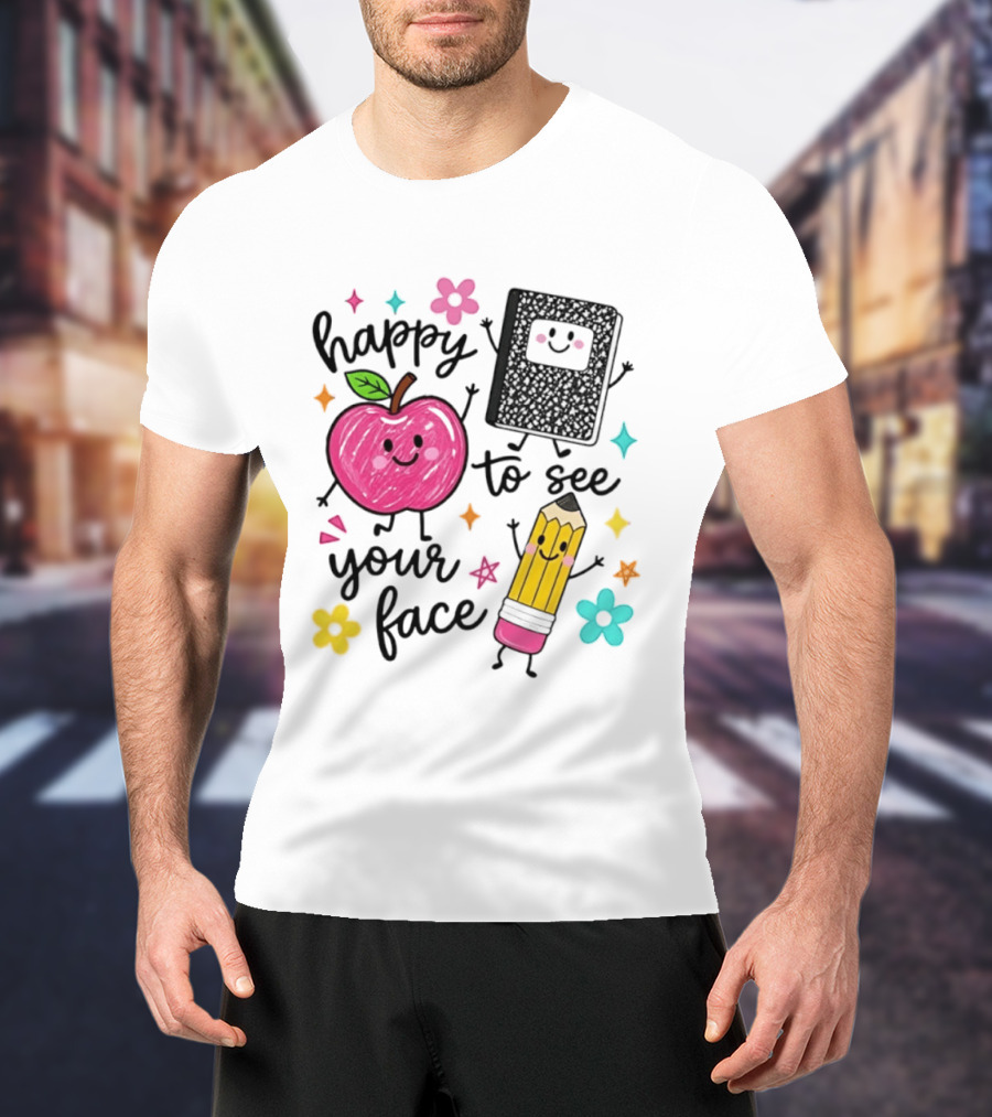 Happy To See Your Face Apple Pencil Notebook School Supplies Teacher T-Shirt