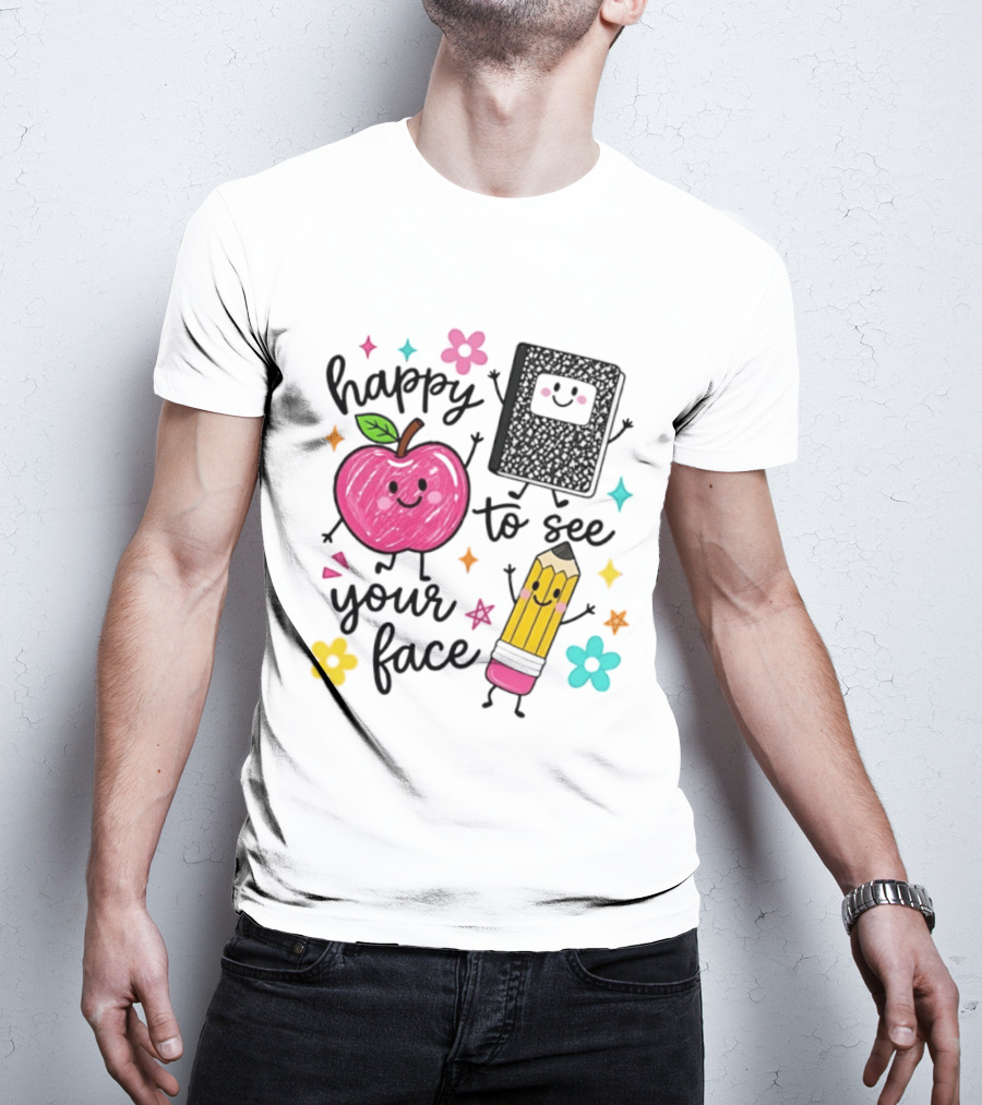 Happy To See Your Face Apple Pencil Notebook School Supplies Teacher T-Shirt