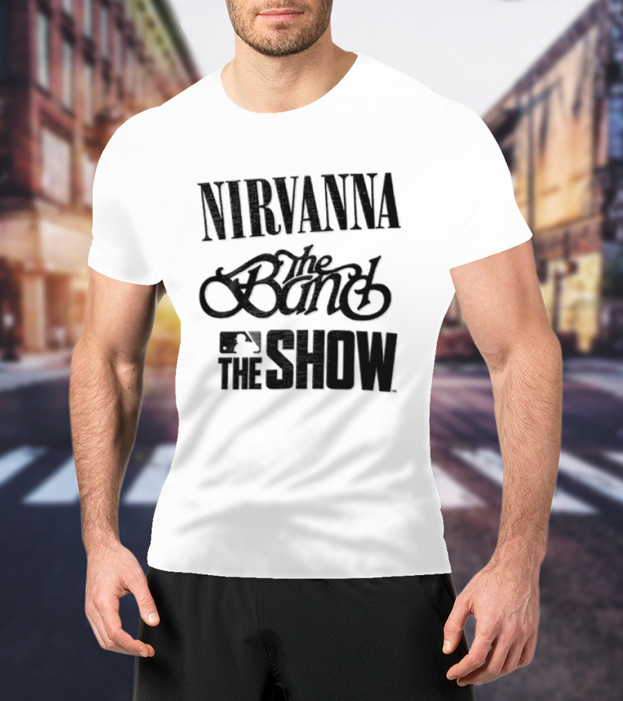 Nirvanna The Band The Show Band MLB T-Shirt