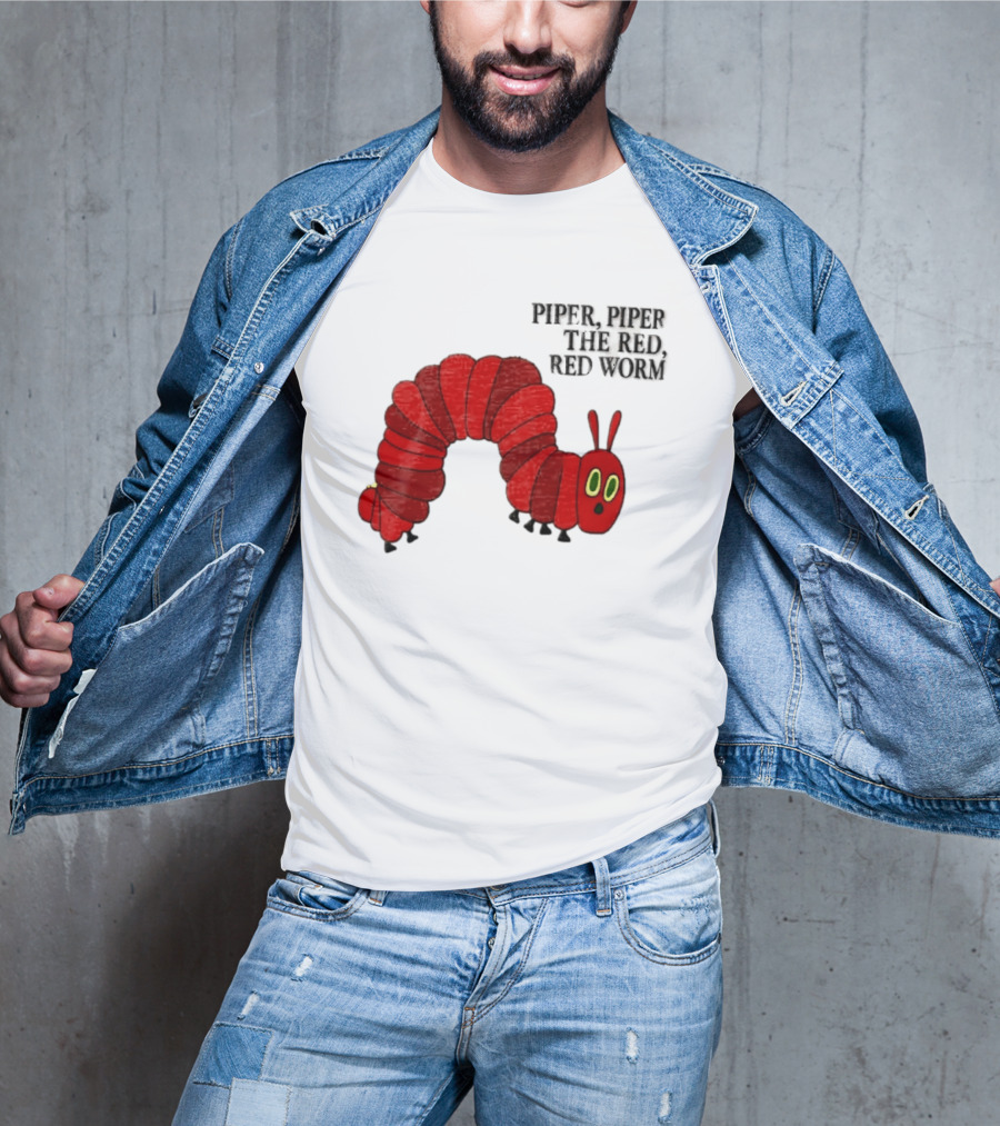 Piper Piper The Red Red Worm The Very Hungry Caterpillar T-Shirt