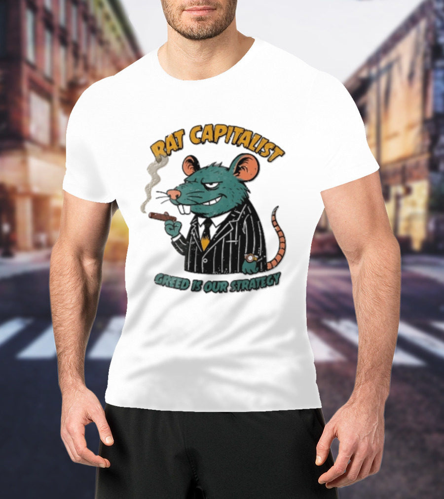 Rat Capitalist Greed Is Our Strategy Cartoon Smoking Cigar Rodent Pinstripe Suit T-Shirt