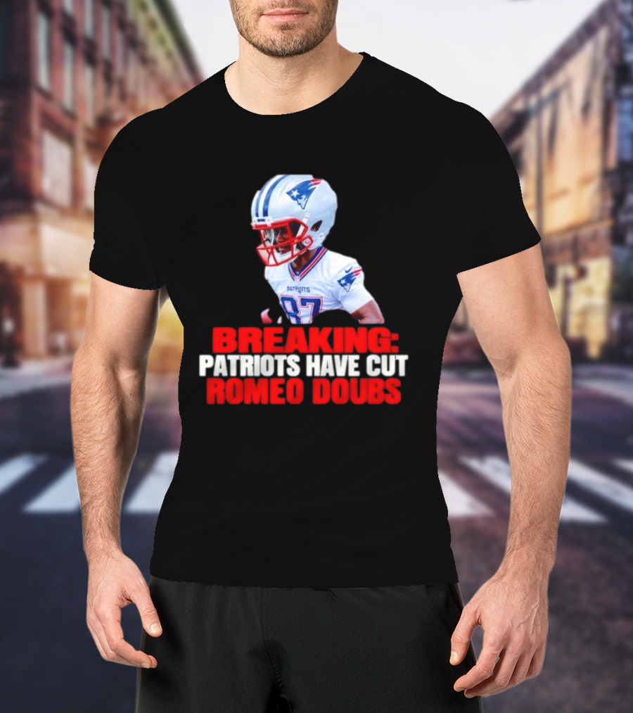Breaking Patriots Have Cut Romeo Doubs 87 Football News T-Shirt
