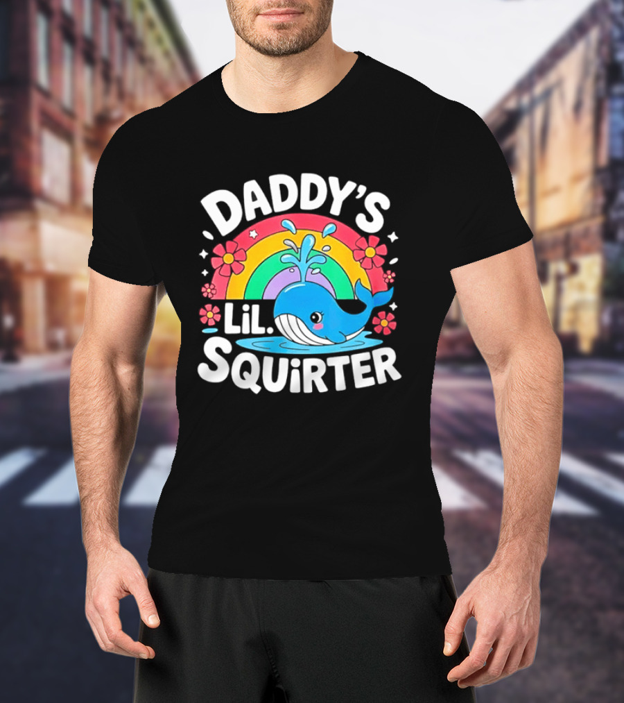 Daddy's Lil Squirter Whale Rainbow Flower T-Shirt