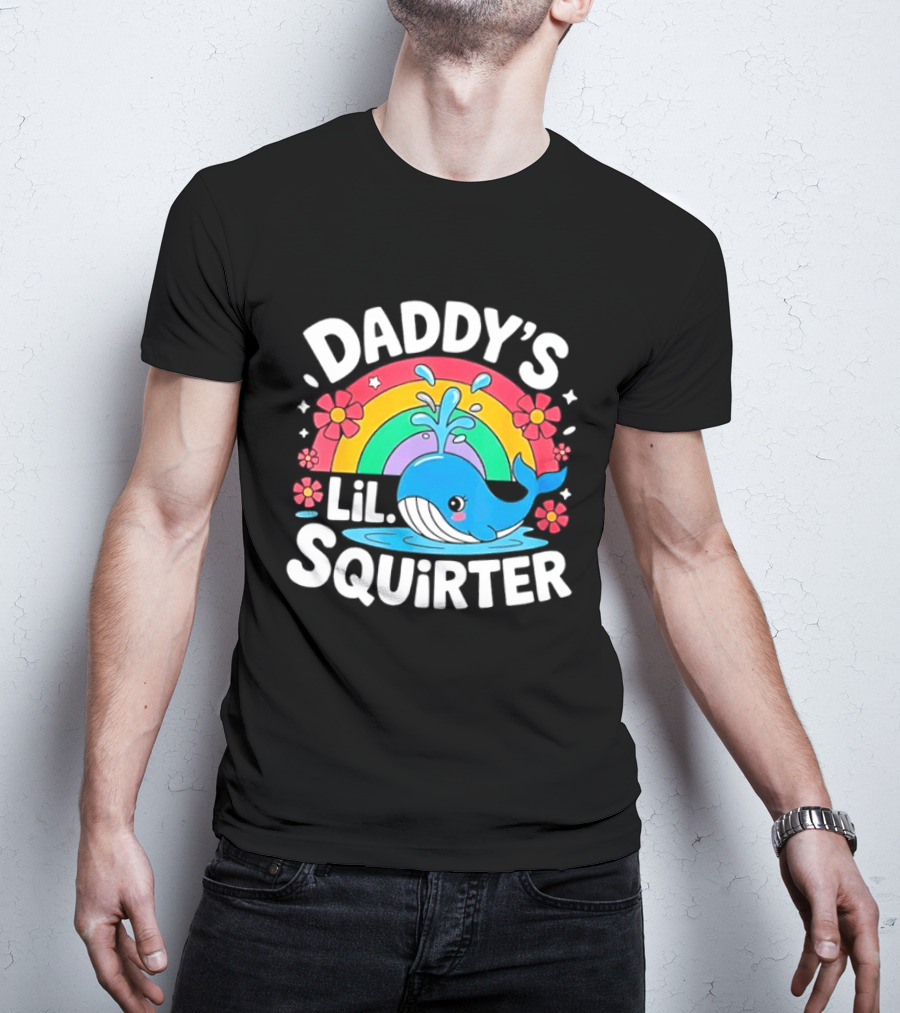 Daddy's Lil Squirter Whale Rainbow Flower T-Shirt