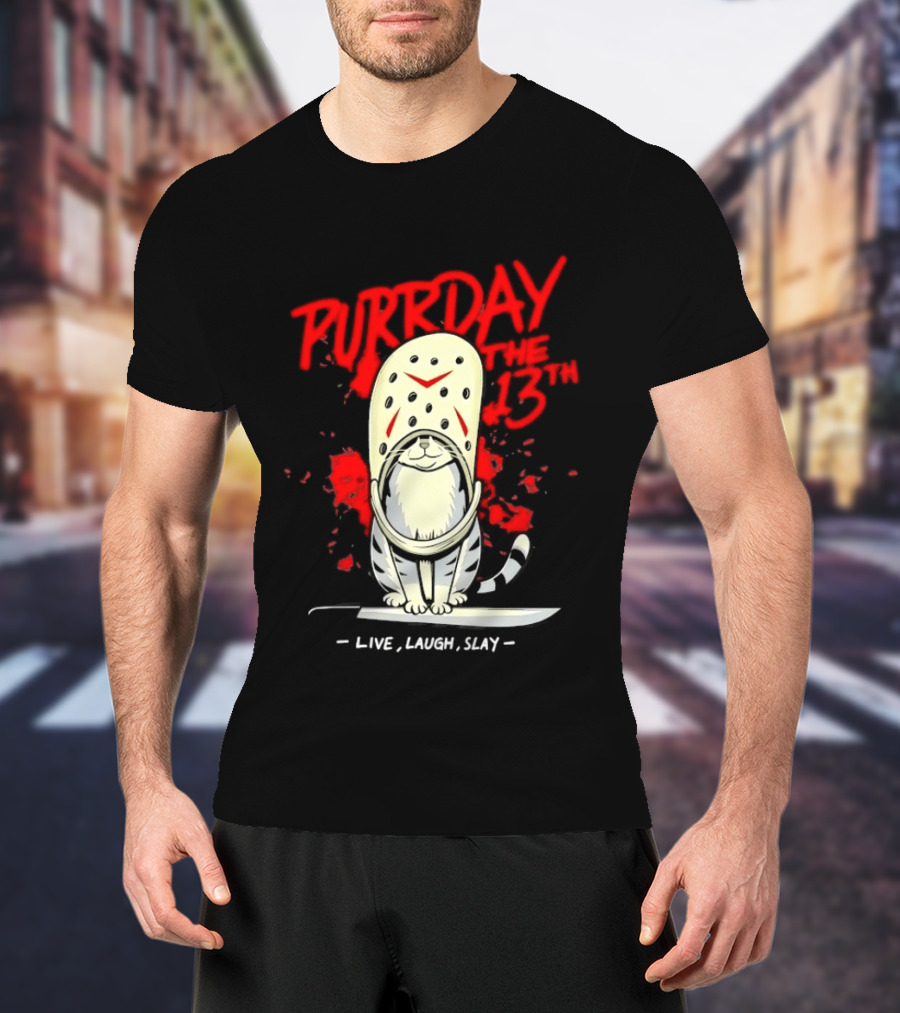 Purrday The 13th Cat Live Laugh Slay Slasher Movie T-Shirt