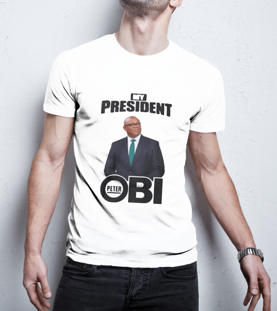 My President Peter Obi Nigerian Politics Leader T-Shirt