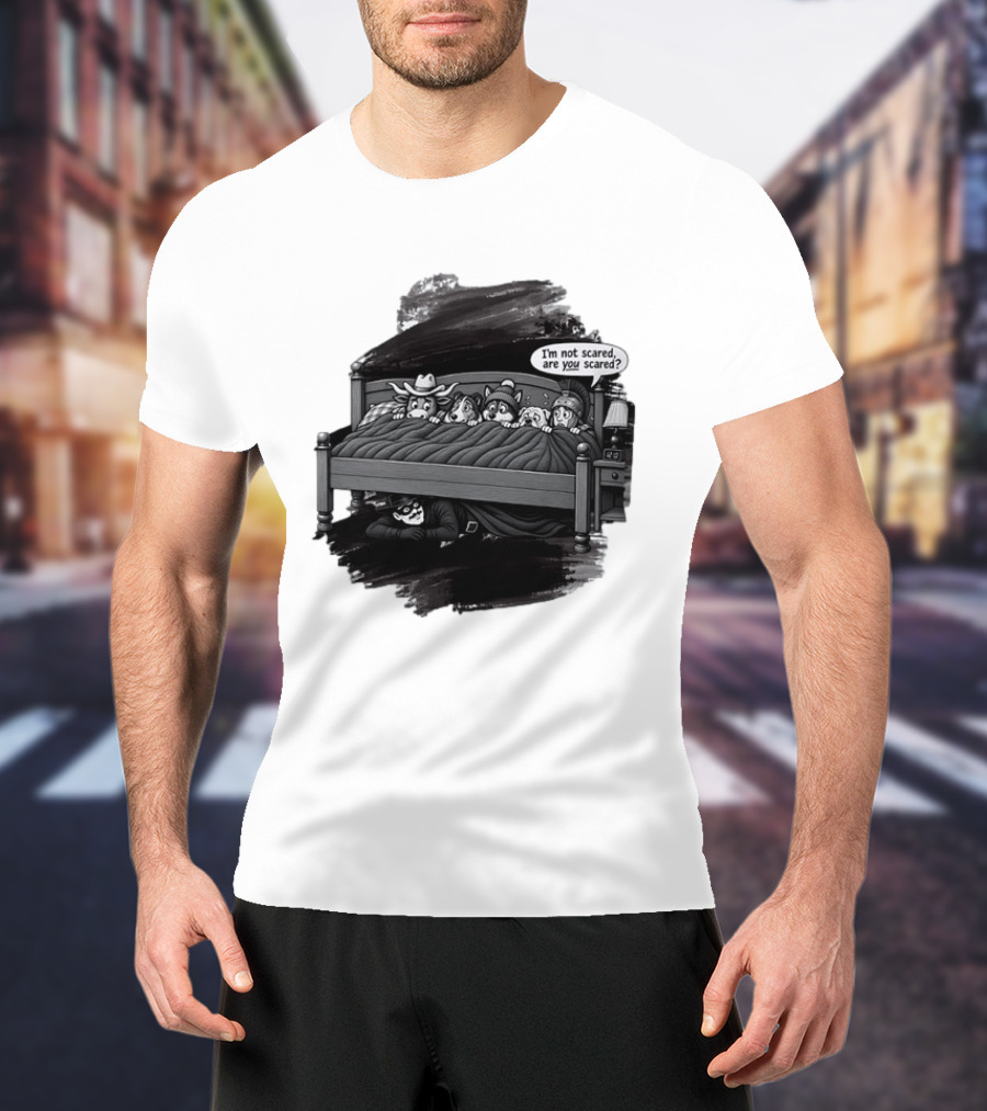 Zorro Under The Bed With I’m Not Scared Are You Scared T-Shirt