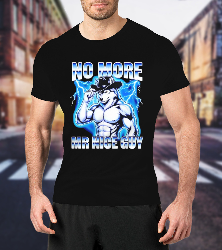 No More Mr Nice Guy Wolf Cowboy Edgy Lightning T-Shirt