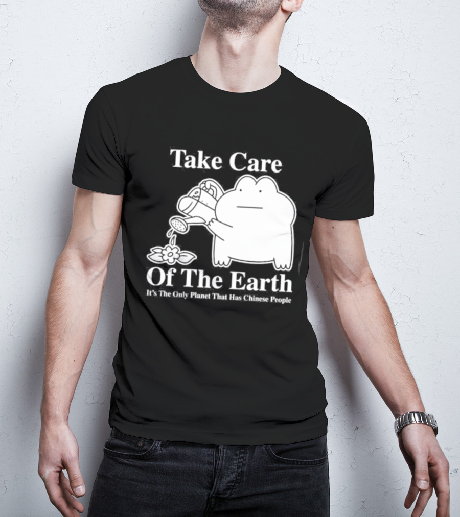 Take Care Of The Earth It's The Only Planet That Has Chinese People Frog T-Shirt