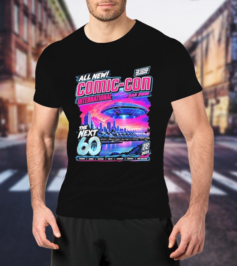 All New Comic Con International San Diego The Next 60 SDCC 2023 Pop Culture Experience Sci Fi Fantasy Comics Anime Gaming Horror T-Shirt