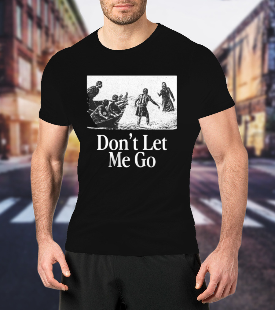 The Chosen Gifts Store Don't Let Me Go Crewneck Biblical Sea Scene T-Shirt