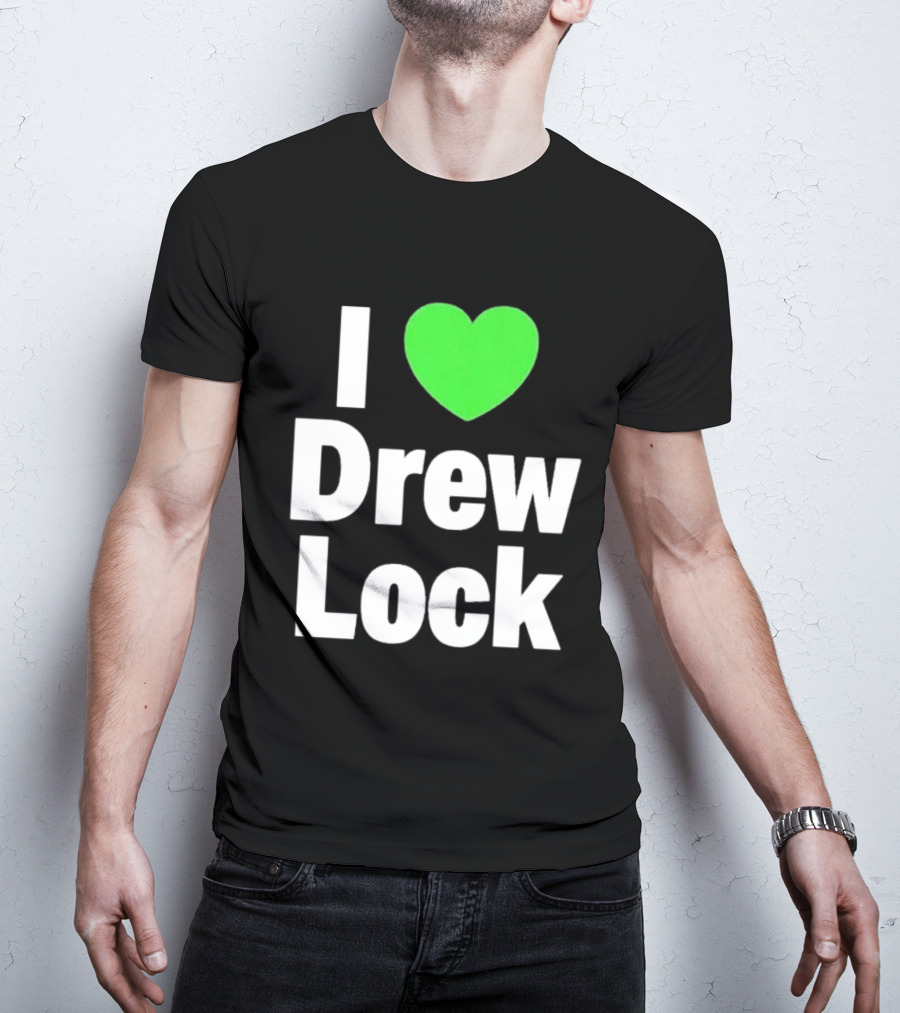 I Love Drew Lock Seattle Seahawks Fan T-Shirt