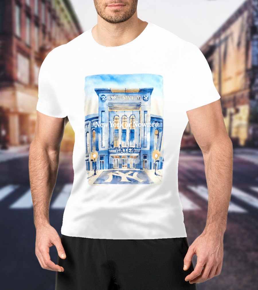 2026 New York Or Nowhere Yankee Stadium Gate 4 T-Shirt