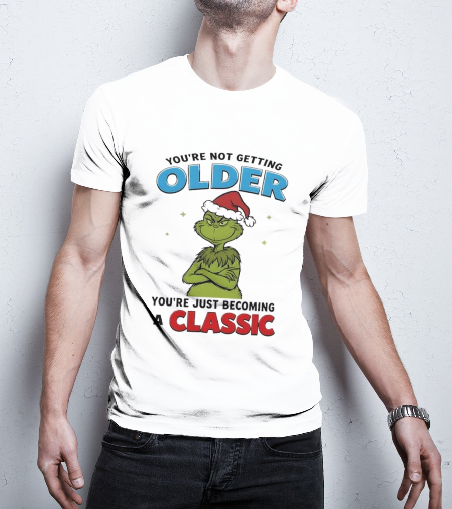 Grinch You're Not Getting Older You're Just Becoming A Classic Santa Hat T-Shirt
