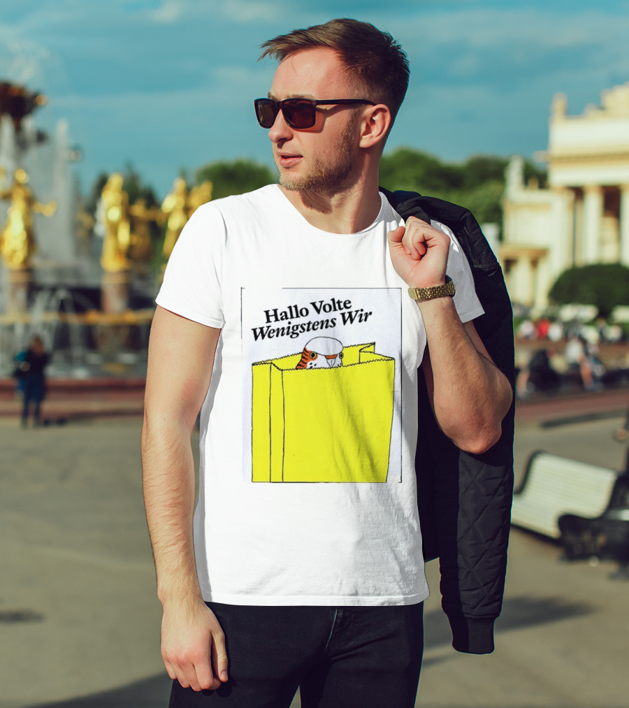 Hallo Volte Wenigstens Wir Budgie In A Paper Bag T-Shirt