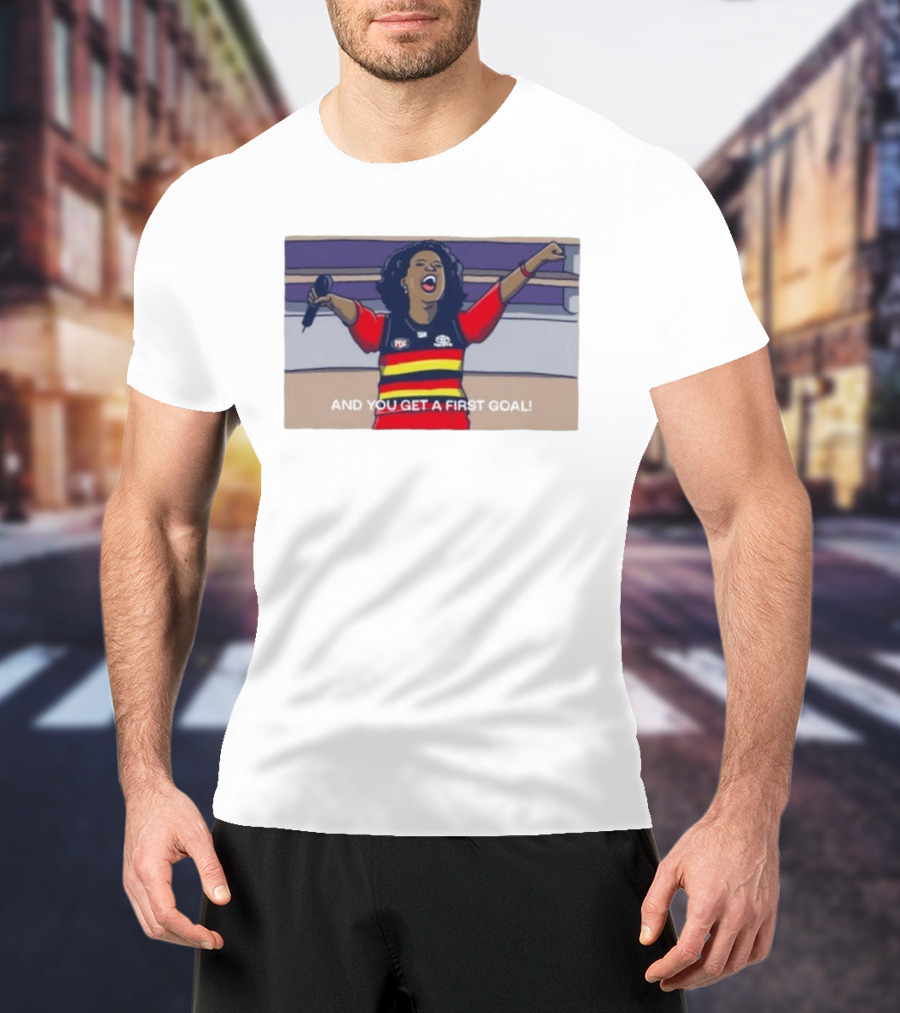 Adelaide Crows Oprah Winfrey And You Get A First Goal T-Shirt