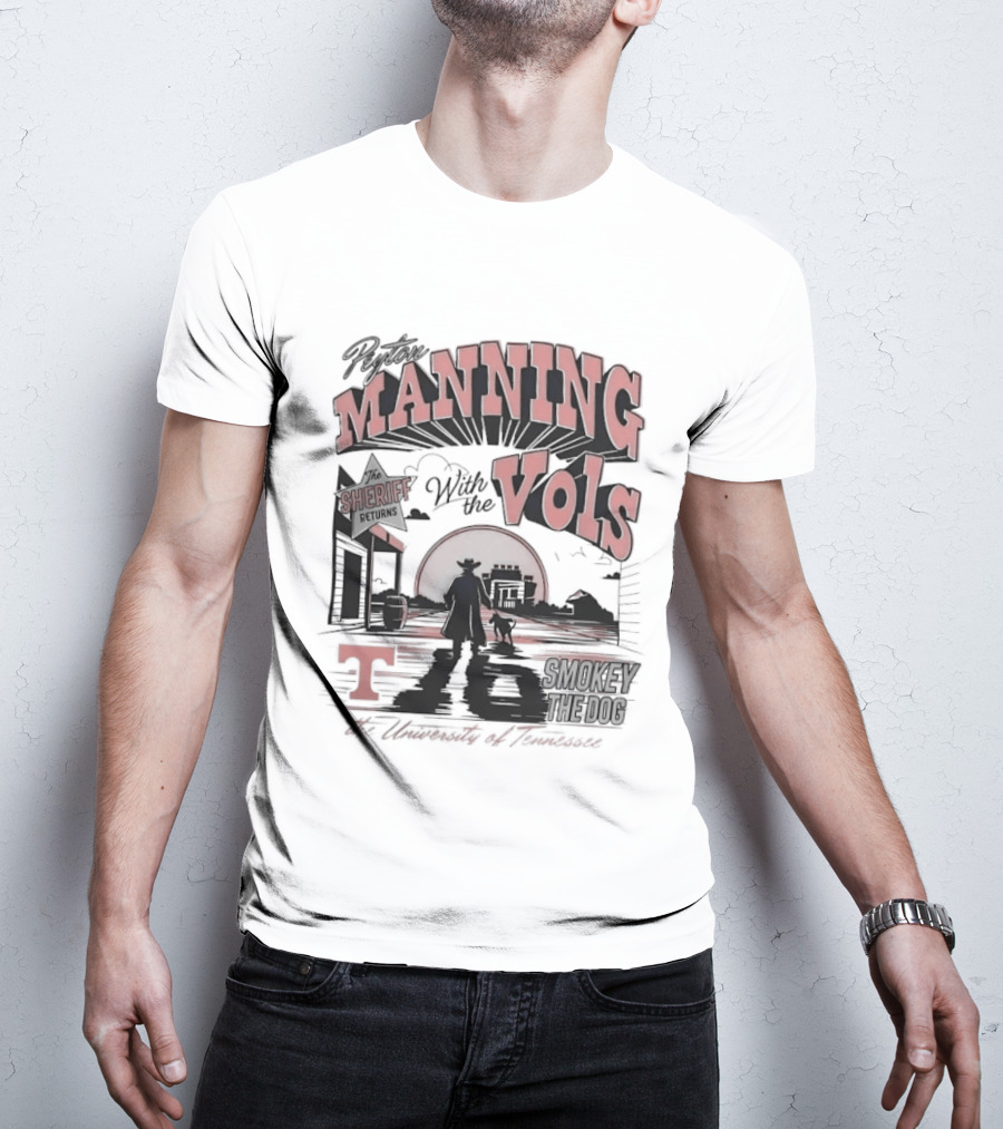 The Sheriff Manning With The Vols Smokey Returns To Rocky Top Tennessee T-Shirt