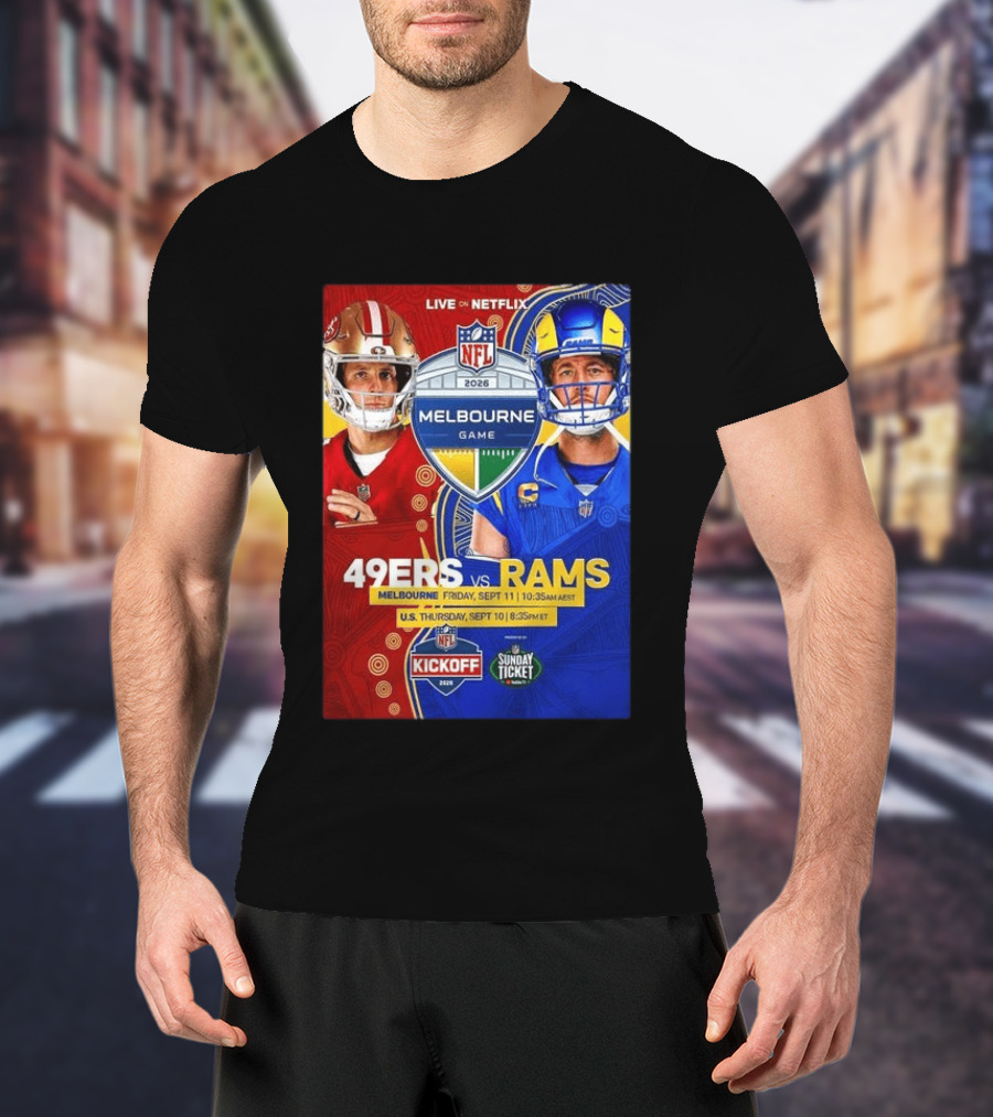 San Francisco 49ers Vs Los Angeles Rams Melbourne Game 2026 NFL September 10 11 Live On Netflix T-Shirt