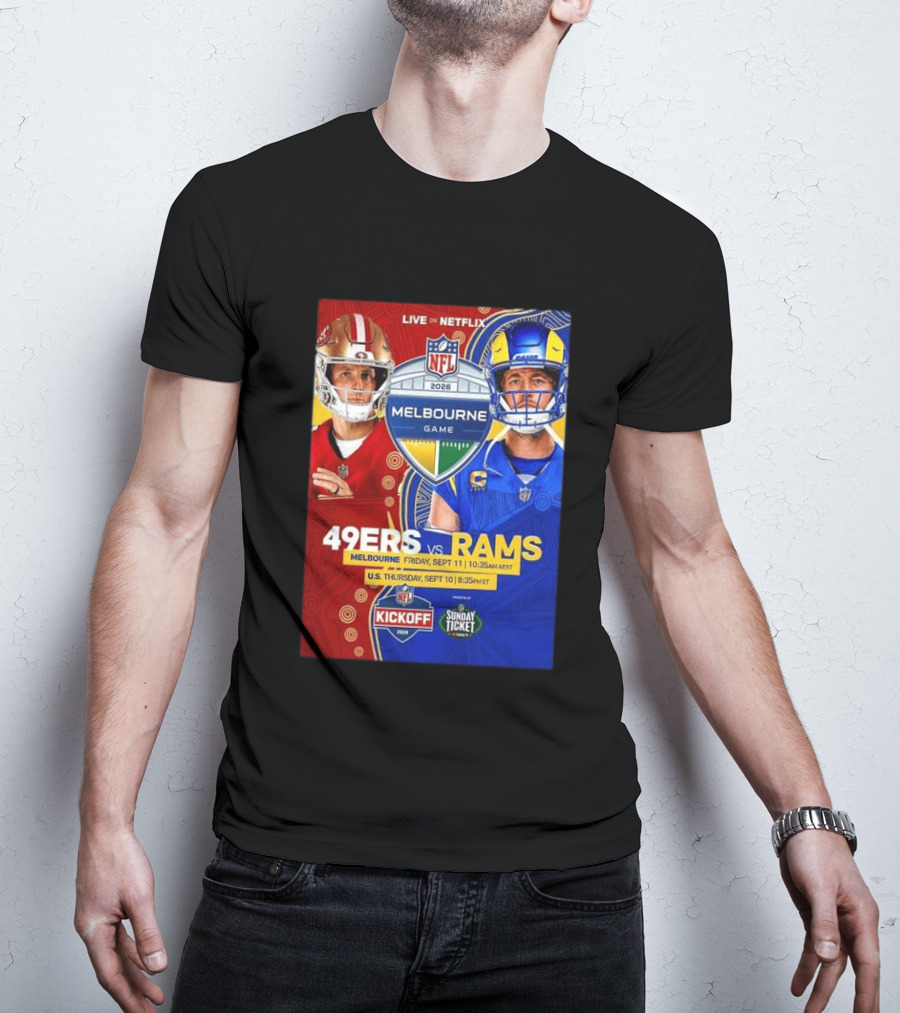 San Francisco 49ers Vs Los Angeles Rams Melbourne Game 2026 NFL September 10 11 Live On Netflix T-Shirt