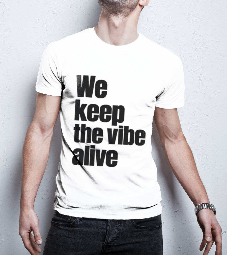 Dive To Five We Keep The Vibe Alive T-Shirt