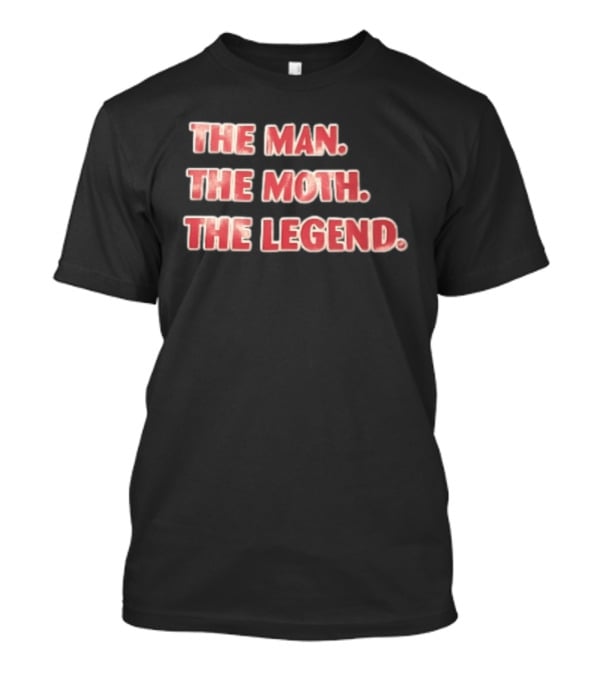 The Man The Moth The Legend Red White T-Shirt