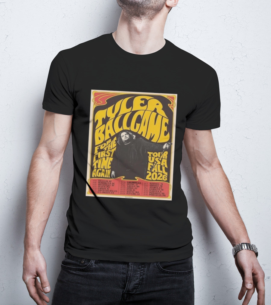 Tyler Ballgame For The First Time Again USA Fall 2026 Tour Dates T-Shirt