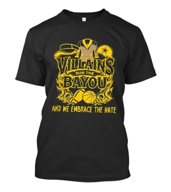 Villains Run The Bayou We Embrace Hate Visor Suit Jacket Helmet Football Basketball Skulls T-Shirt