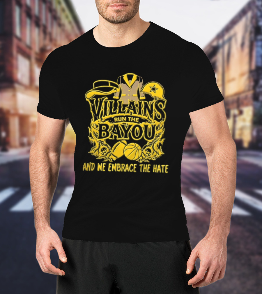 Villains Run The Bayou We Embrace Hate Visor Suit Jacket Helmet Football Basketball Skulls T-Shirt
