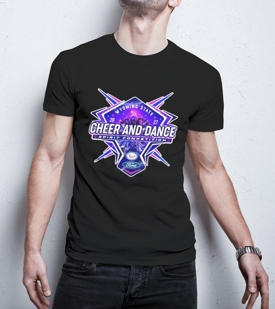 Wyoming State Cheer And Dance Spirit Competition 2027 Ford Event T-Shirt