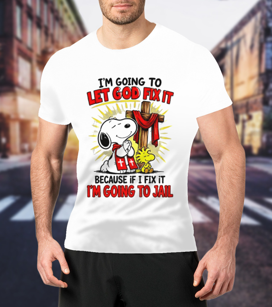 I'm Going To Let God Fix It Snoopy Woodstock Religious Cartoon T-Shirt