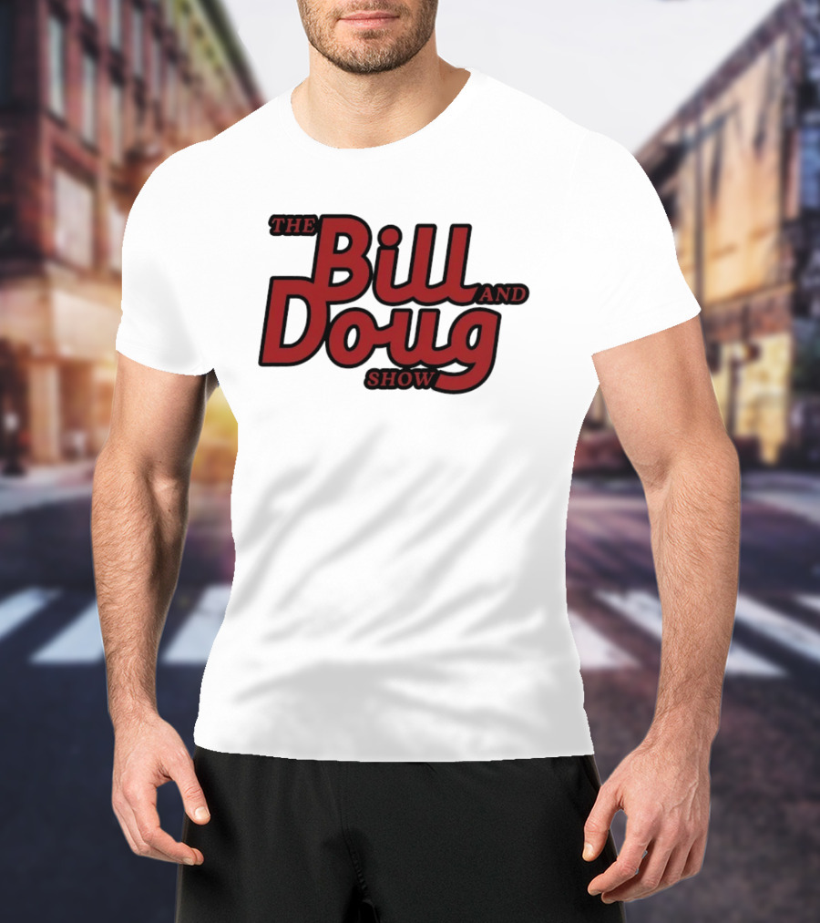 Bill And Doug Show Comedy Television Series Merchandise T-Shirt