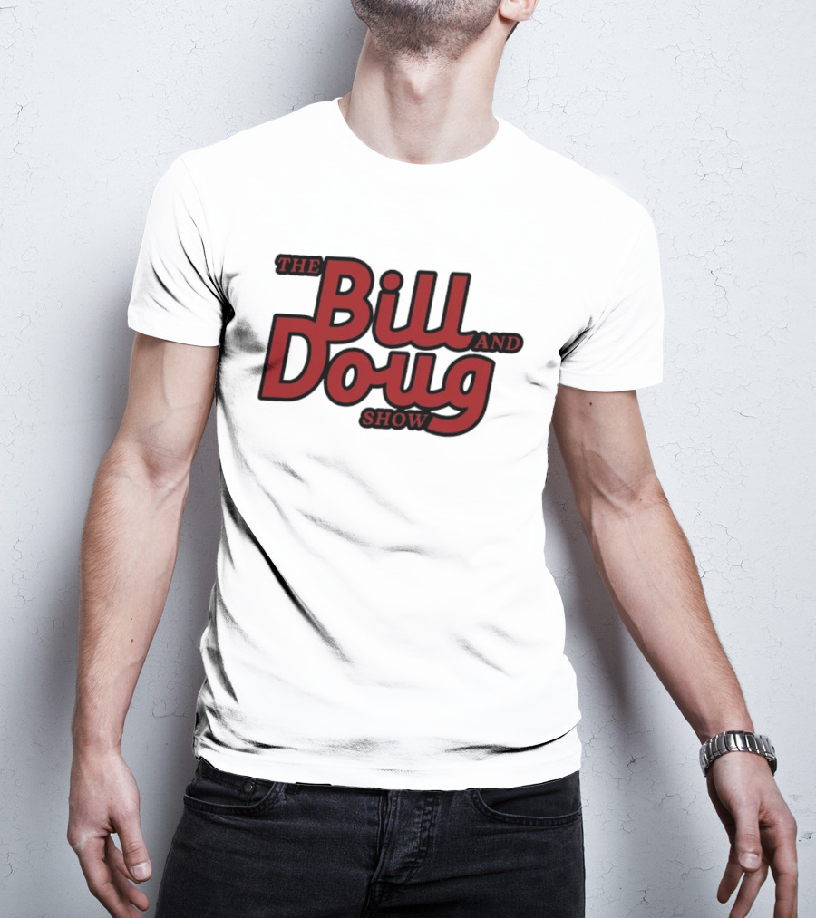 Bill And Doug Show Comedy Television Series Merchandise T-Shirt