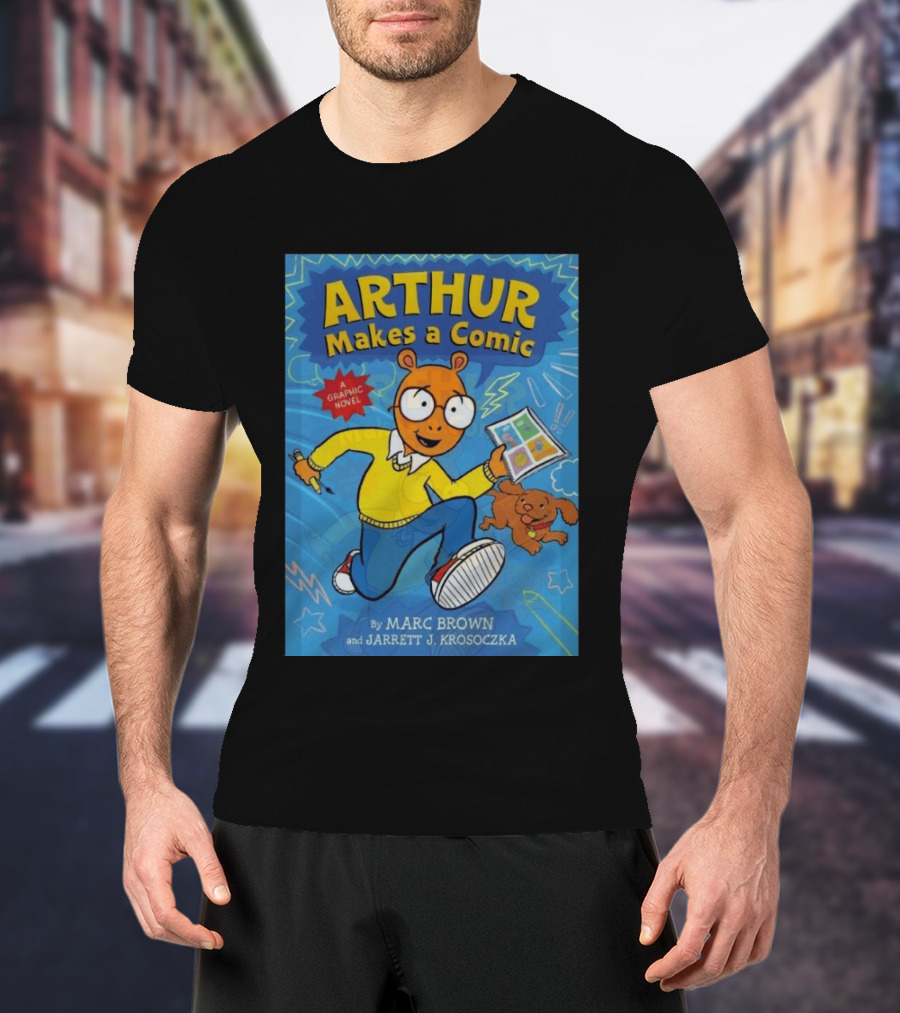 Arthur Makes A Comic A Graphic Novel By Marc Brown And Jarrett J. Krosoczka T-Shirt
